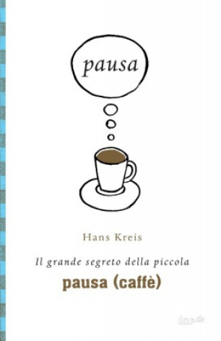 Könyv grande segreto della piccola pausa (caffe) Hans Kreis