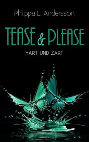 Kniha Tease & Please - hart und zart Philippa L. Andersson