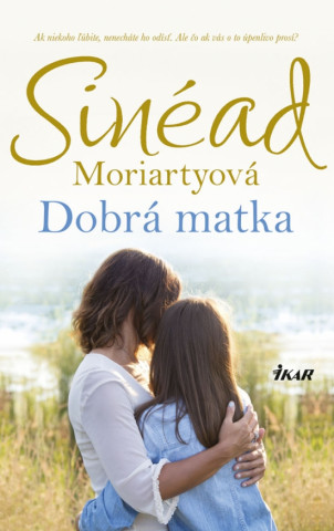 Kniha Dobrá matka Sinéad Moriartyová
