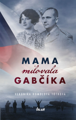 Kniha Mama milovala Gabčíka Veronika Homolová Tóthová