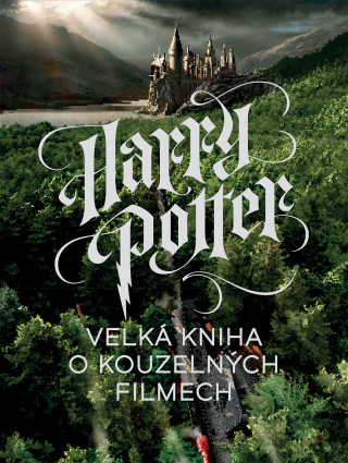 Книга Harry Potter Velká kniha o kouzelných filmech Marc Sumerak