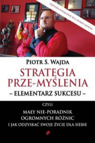 Buch Strategia przemyślenia elementarz sukcesu czyli mały nie-poradnik ogromnych różnic i jak odzysk Wajda Piotr S.