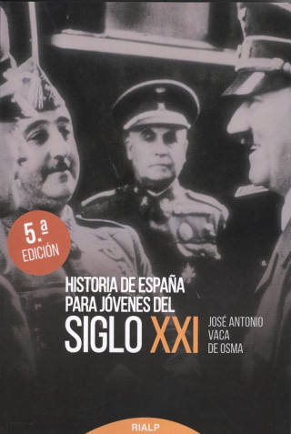 Könyv HISTORIA DE ESPAÑA PARA JÓVENES DEL SIGLO XXI JOSE ANTONIO VACA DE OSMA