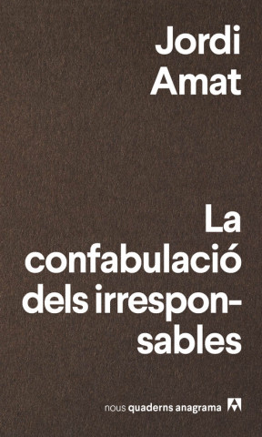 Buch LA CONFABULACIÓ DELS IRRESPONSBLES JORDI AMAT