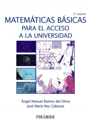 Книга MATEMÁTICAS BÁSICAS PARA EL ACCESO A LA UNIVERSIDAD ANGEL M. RAMOS DEL OLMO