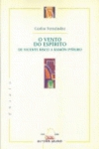 Kniha O vento do espírito - De Vicente Risco a Ramón Piñeiro CARLOS FERNANDEZ