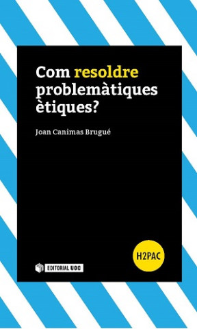 Kniha Com resoldre problemátiques étiques? JOAN CANIMAS BRUGUE