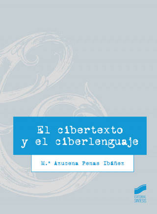 Könyv EL CIBERTEXTO Y EL CIBERLENGUAJE AZUCENA PENAS IBAÑEZ
