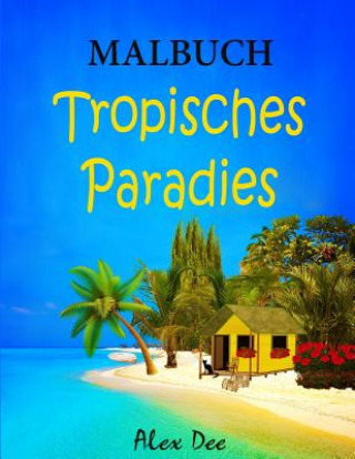 Carte Malbuch - Tropisches Paradies Alex Dee