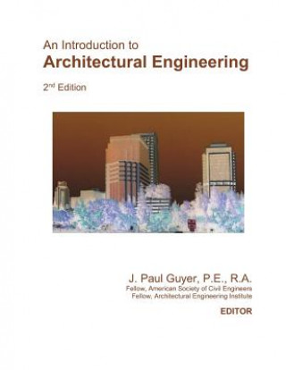 Kniha An Introduction to Architectural Engineering J Paul Guyer