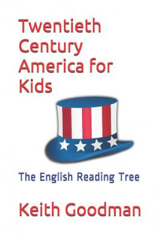 Könyv Twentieth Century America for Kids Keith Goodman