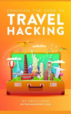 Book Cracking the Code to Travel Hacking Keith King