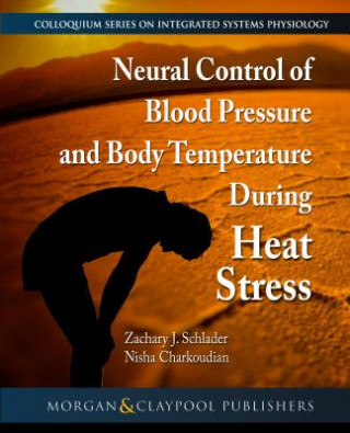 Carte Neural Control of Blood Pressure and Body Temperature During Heat Stress Nisha Charkoudian