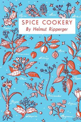 Buch Spice Cookery: (cooklore Reprint) Helmut Ripperger