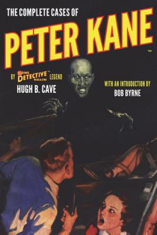 Książka The Complete Cases of Peter Kane Hugh B Cave