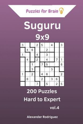 Könyv Puzzles for Brain Suguru - 200 Hard to Expert 9x9 vol. 4 Alexander Rodriguez