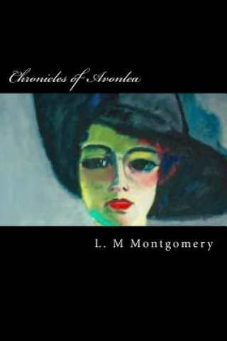 Книга Chronicles of Avonlea L M Montgomery