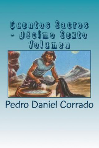 Book Cuentos Sacros - Decimo Sexto Volumen: 365 Cuentos Infantiles y Juveniles MR Pedro Daniel Corrado