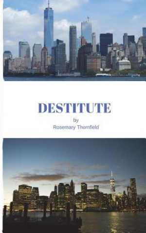 Knjiga Destitute Rosemary Thornfield