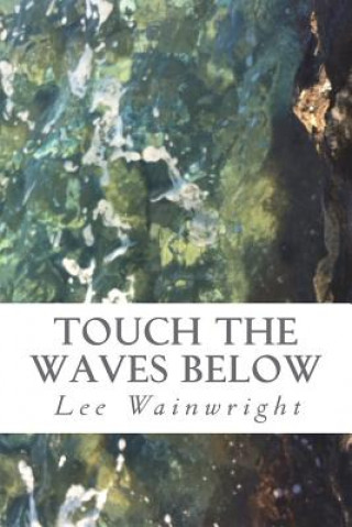 Libro Touch the Waves Below Lee Wainwright