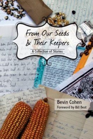 Buch From Our Seeds and Their Keepers: A Collection of Stories Bevin Cohen