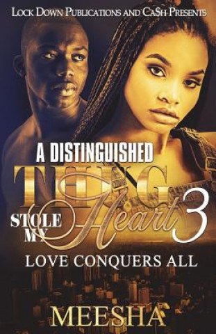Книга A Distinguished Thug Stole My Heart 3: Love Conquers All Meesha