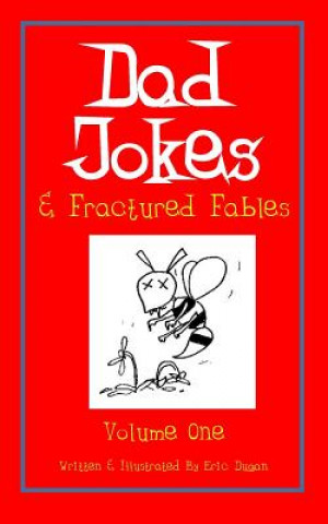 Carte Dad Jokes & Fractured Fables: Volume One Eric Dugan
