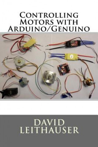 Kniha Controlling Motors with Arduino/Genuino David Leithauser