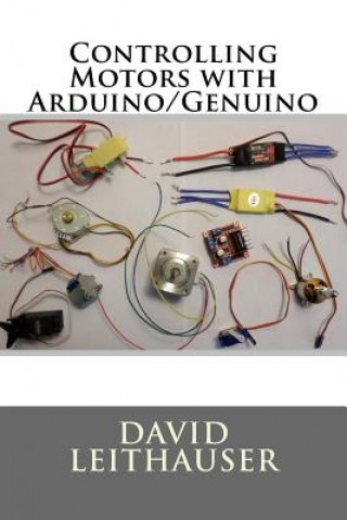 Книга Controlling Motors with Arduino/Genuino David Leithauser