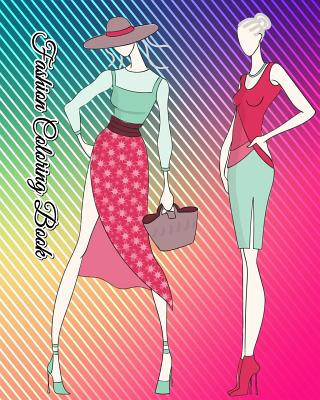 Könyv Fashion Coloring Book: An Adult Coloring Book with Fun, Easy and Relaxing Coloring Pages (Coloring Books for Fashion Lovers) Bonita Cohen