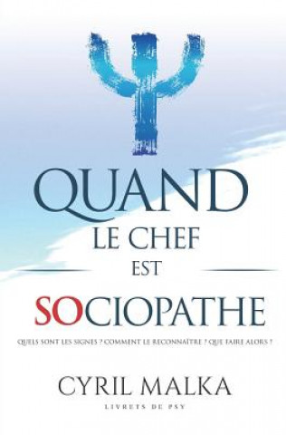 Könyv Quand le chef est sociopathe: Livrets de Psy Cyril Malka