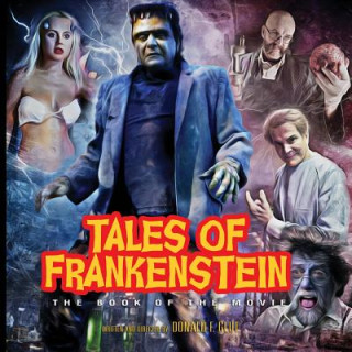 Carte Tales of Frankenstein: The Book of the Movie: Deluxe Color Edition Donald F Glut