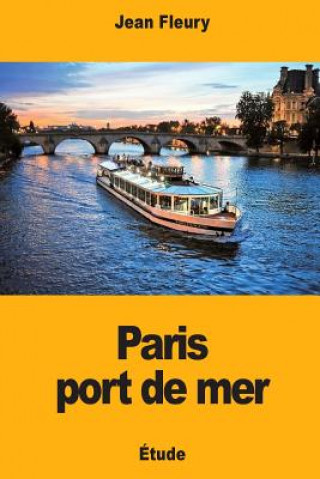 Книга Paris port de mer Jean Fleury