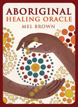 Buch Aboriginal Healing Oracle Brown Mel