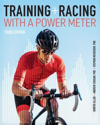 Knjiga Training and Racing with a Power Meter Hunter Allen