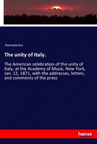 Книга The unity of Italy. Anonym