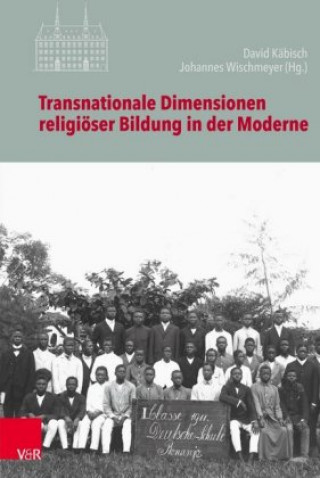 Kniha Transnationale Dimensionen religiöser Bildung in der Moderne David Käbisch