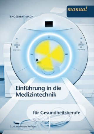 Carte Einführung in die Medizintechnik für Gesundheitsberufe Engelbert Mach