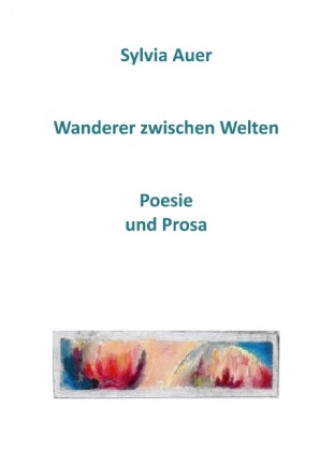 Könyv Wanderer zwischen Welten Sylvia Auer