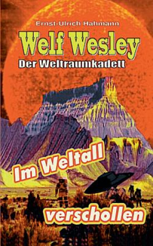 Buch Welf Weslwey - Der Weltraumkadett Ernst-Ulrich Hahmann