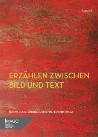 Kniha Erzählen zwischen Bild und Text Bettina Uhlig