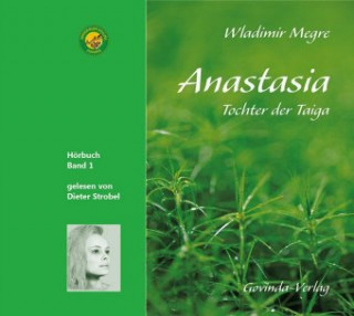 Audio Anastasia - Tochter der Taiga Wladimir Megre
