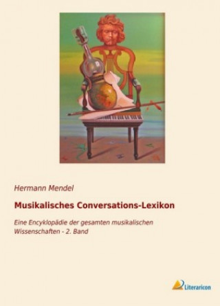 Kniha Musikalisches Conversations-Lexikon Hermann Mendel