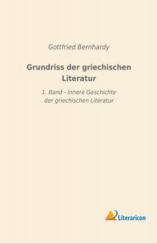 Книга Grundriss der griechischen Literatur Gottfried Bernhardy