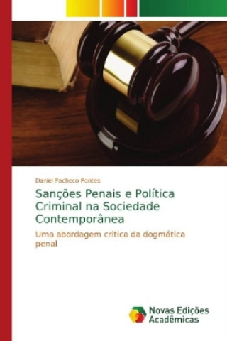 Kniha Sanç?es Penais e Política Criminal na Sociedade Contemporânea Daniel Pacheco Pontes