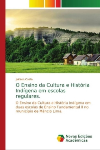 Książka O Ensino da Cultura e Historia Indigena em escolas regulares. Jairison Costa
