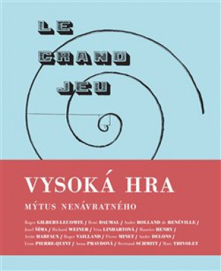 Книга Vysoká hra Mýtus nenávratného Jakub Hlaváček