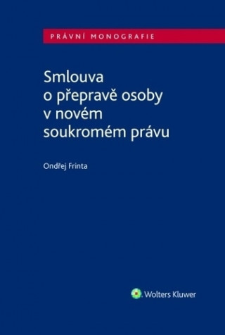 Könyv Smlouva o přepravě osoby v novém soukromém právu Ondřej Frinta