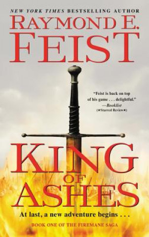 Kniha Firemane Saga 01. King of Ashes Raymond E. Feist