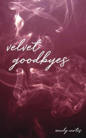 Book velvet goodbyes Emily Curtis